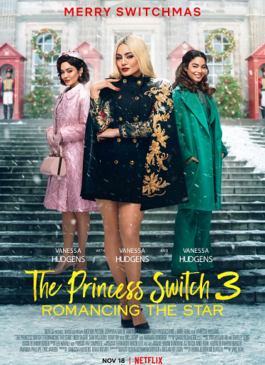 The Princess Switch 3 : Romancing the Star (2021) เดอะ พริ้นเซส สวิตช์ 3 : ไขว่คว้าหาดาว